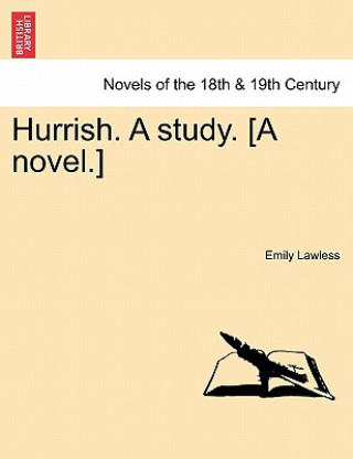 Hurrish. a Study. [A Novel.]