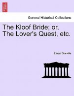 Kloof Bride; Or, the Lover's Quest, Etc.