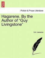 Hagarene. by the Author of Guy Livingstone
