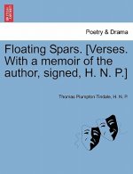 Floating Spars. [Verses. with a Memoir of the Author, Signed, H. N. P.]