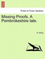 Missing Proofs. a Pembrokeshire Tale. Vol. I