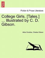 College Girls. [Tales.] ... Illustrated by C. D. Gibson.