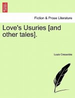 Love's Usuries [And Other Tales].