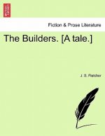 Builders. [A Tale.]