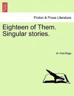 Eighteen of Them. Singular Stories.