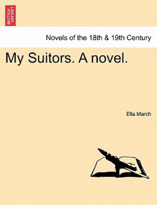 My Suitors. a Novel.