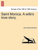 Saint Monica. a Wife's Love Story.