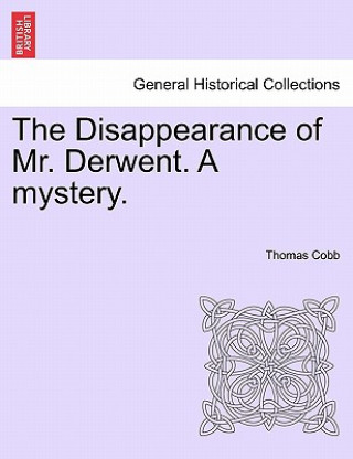 Disappearance of Mr. Derwent. a Mystery.