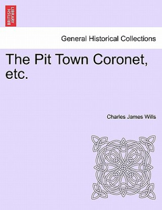 Pit Town Coronet, Etc.