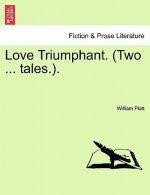 Love Triumphant. (Two ... Tales.).