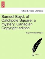Samuel Boyd, of Catchpole Square