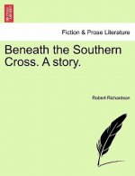 Beneath the Southern Cross. a Story.