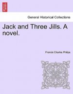 Jack and Three Jills. a Novel.