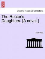 Rector's Daughters. [A Novel.]