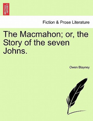 Macmahon; Or, the Story of the Seven Johns.