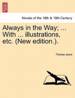 Always in the Way; ... with ... Illustrations, Etc. (New Edition.).