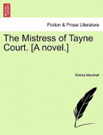 Mistress of Tayne Court. [A Novel.]