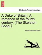Duke of Britain. a Romance of the Fourth Century. (the Skeleton Song.).