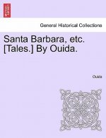 Santa Barbara, Etc. [Tales.] by Ouida.