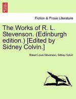 Works of R. L. Stevenson. (Edinburgh Edition.) [edited by Sidney Colvin.]