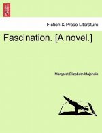 Fascination. [A Novel.]
