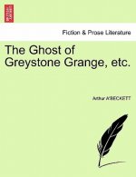 Ghost of Greystone Grange, Etc.