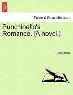 Punchinello's Romance. [A Novel.]