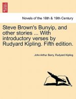 Steve Brown's Bunyip, and Other Stories ... with Introductory Verses by Rudyard Kipling. Fifth Edition.