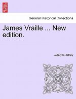 James Vraille ... New Edition.