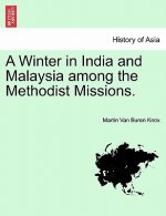 Winter in India and Malaysia Among the Methodist Missions.