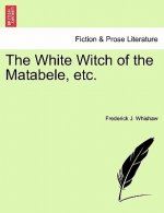 White Witch of the Matabele, Etc.