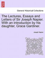 Lectures, Essays and Letters of Sir Joseph Napier. with an Introduction by His Daughter, Grace Gardiner.