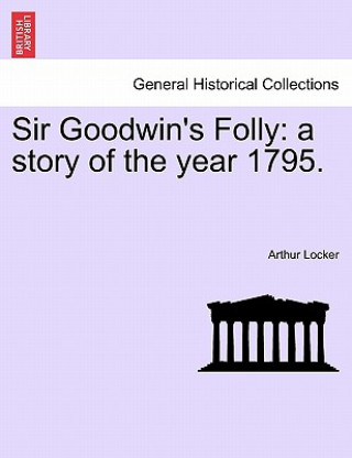 Sir Goodwin's Folly