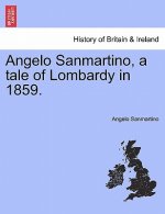 Angelo Sanmartino, a Tale of Lombardy in 1859.