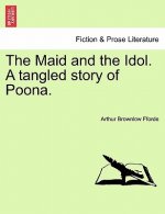 Maid and the Idol. a Tangled Story of Poona.