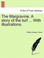 Margravine. a Story of the Turf ... with Illustrations.