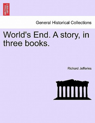 World's End. a Story, in Three Books. Vol. II