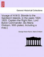 Voyage of H.M.S. Blonde to the Sandwich Islands, in the Years 1824-1825. Captain the Right Hon. Lord Byron Commander. [By Maria Graham. with Plates, I