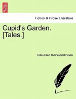 Cupid's Garden. [Tales.]