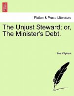 Unjust Steward; Or, the Minister's Debt.