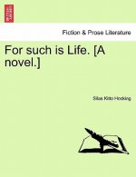 For Such Is Life. [a Novel.]