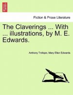 Claverings ... with ... Illustrations, by M. E. Edwards. Vol. I.