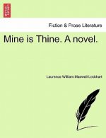 Mine Is Thine. a Novel, Fourth Edition