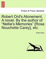 Robert Ord's Atonement. a Novel. by the Author of 