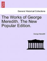 Works of George Meredith. the New Popular Edition.