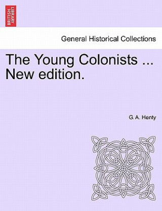 Young Colonists ... New Edition.