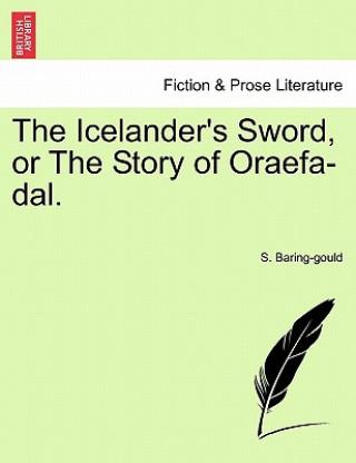 Icelander's Sword, or the Story of Oraefa-Dal.