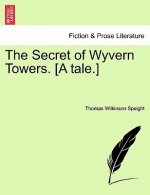 Secret of Wyvern Towers. [A Tale.]