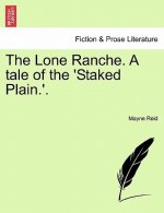 Lone Ranche. a Tale of the 'Staked Plain.'.