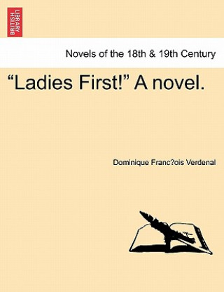 Ladies First! a Novel.